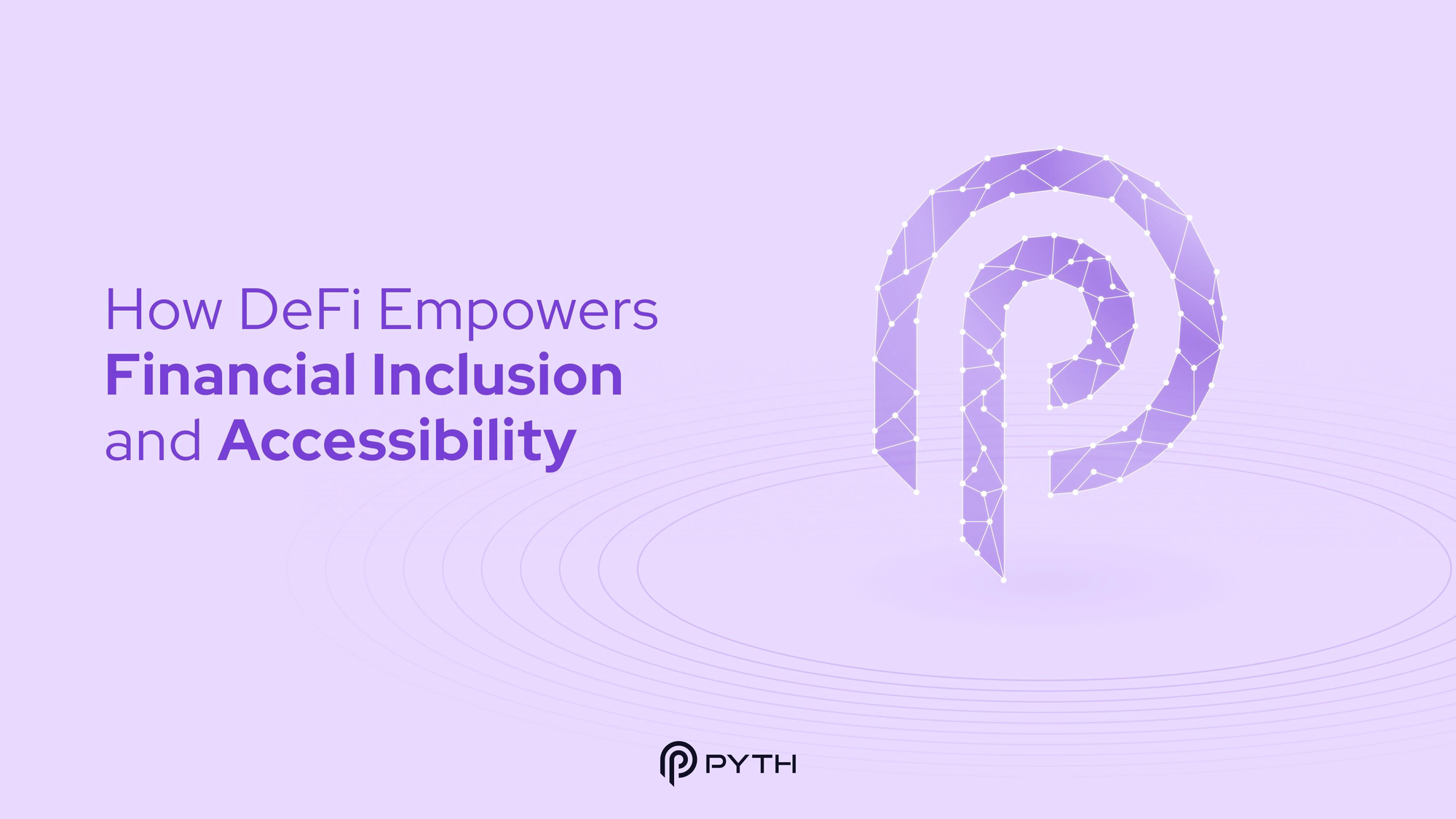 How DeFi Empowers Financial Inclusion and Accessibility